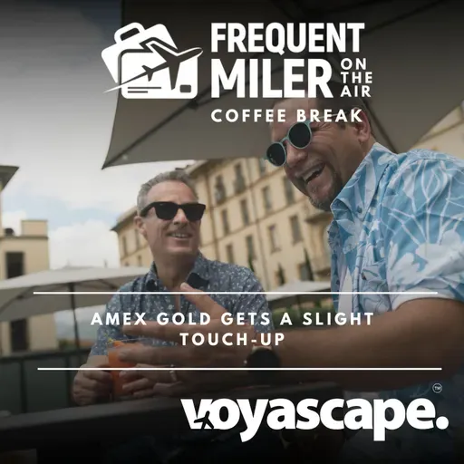 Amex Gold gets a slight touch-up | Coffee Break Ep104 | 5-5-26