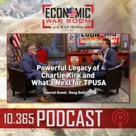 Ep 365 | Powerful Legacy of Charlie Kirk and What's Next for TPUSA