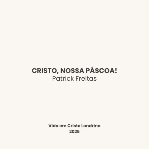 Cristo, nossa páscoa! - Patrick Freitas