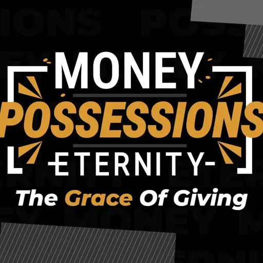 Money, Possessions and Eternity | The Grace Of Giving