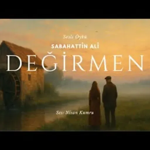 DEĞİRMEN   Sabahattin Ali