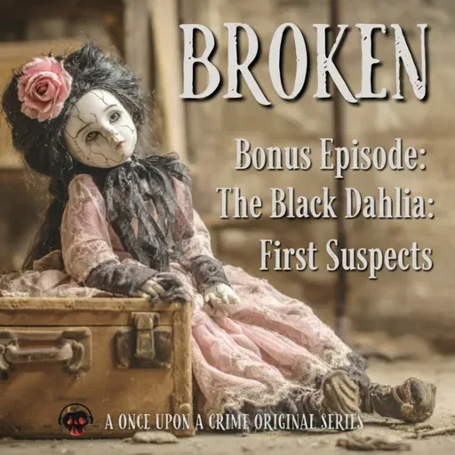 Bonus: The First Suspects - The Black Dahlia Files