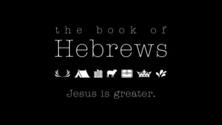 Hebrews 13:10-16 - The Better Altar, The Better City | Jonathan Land