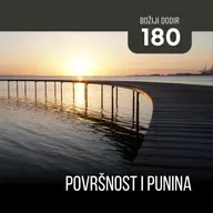 180 BD - Površnost i punina