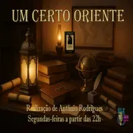 Um Certo Oriente - Programa 3 - António Rodrigues
