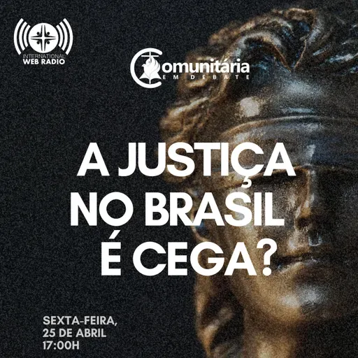 A JUSTIÇA NO BRASIL É CEGA?
