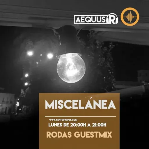 Aequus R presenta Miscelánea 167 + Rodas Guestmix