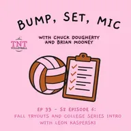 Ep 33 Fall Tryout Recap & the New TNT College Experience Series