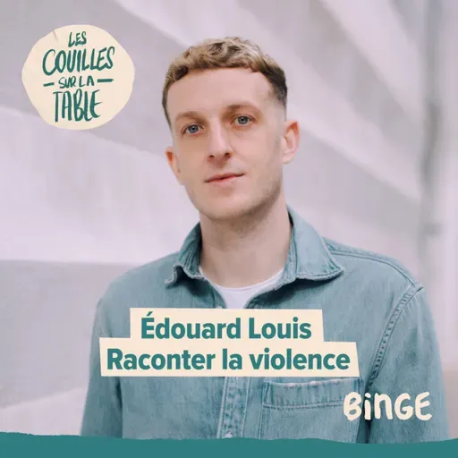 Édouard Louis - Raconter la violence