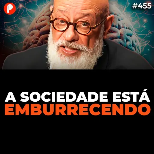 PrimoCast 455 | COMO SE TORNAR MAIS INTELIGENTE (Pondé)