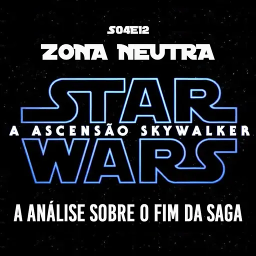 ZN - SO4E12 - STAR WARS - A ASCENSÃO SKYWALKER