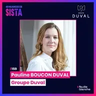 [BEST OF] :159 De “la fille de”, à la DG du groupe familial Duval - Pauline Boucon Duval