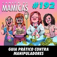 Caneca de Mamicas 192 - Guia prático contra manipuladores