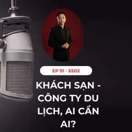 #91 - KHÁCH SẠN & CÔNG TY DU LỊCH - AI CẦN AI⁉️