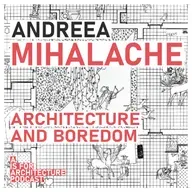 Andreea Mihalache: Modern architecture and boredom.