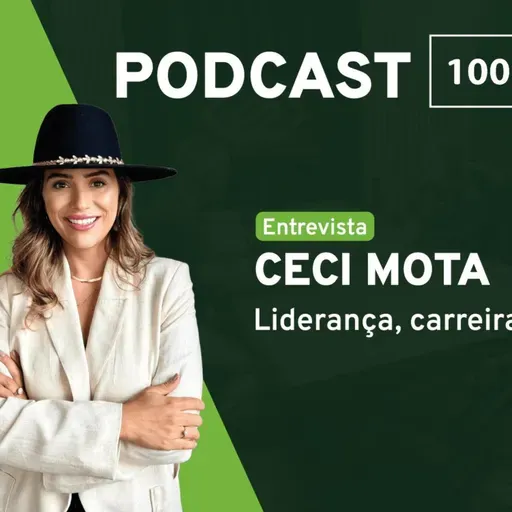 T4E15 - Ceci Mota: Sucessão familiar, liderança feminina e gestão no agro