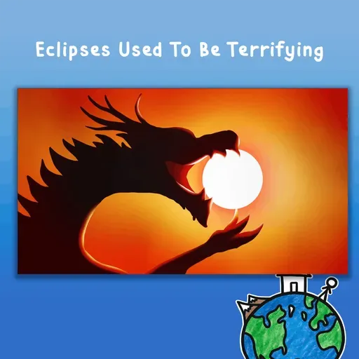 Eclipses Used To Be Terrifying