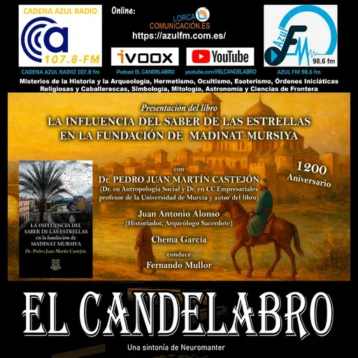 LA INFLUENCIA DE LAS ESTRELLAS EN LA FUNDACIÓN DE MADINAT MURSIYA - El Candelabro 11T El Candelabro 31-10-2025 - Prog09