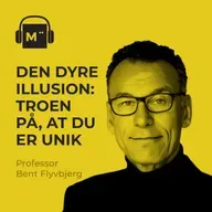 118. Den dyre illusion: Troen på, at du er unik – med professor Bent Flyvbjerg