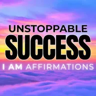 Unstoppable Success I AM Affirmations - Listen Every Day!