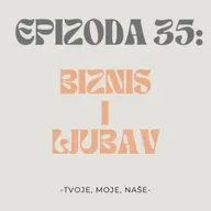 Ep. 35 - Otvaranje obrta u Austriji, ogovaranje u društvu i komplimenti