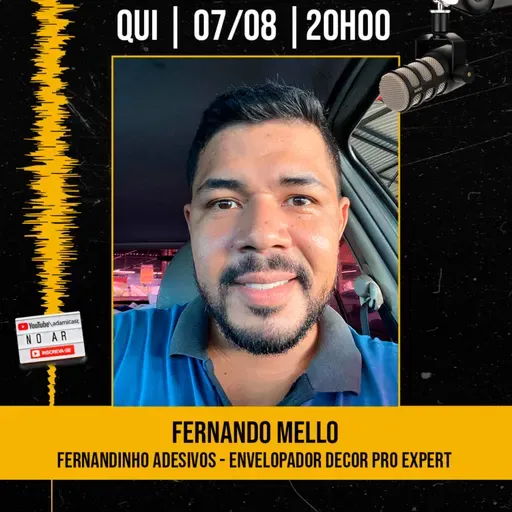 #413 - Fernando Mello - Fernandinho Adesivos - Envelopador Decor Pro Expert - AdamiCast