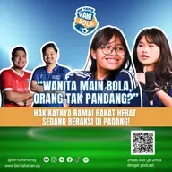 "Wanita main bola, orang tak pandang?” Hakikatnya ramai bakat hebat sedang beraksi di padang!