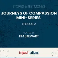 Journeys of Compassion Mini-Series - Episode 2 - Stories & Testimonies