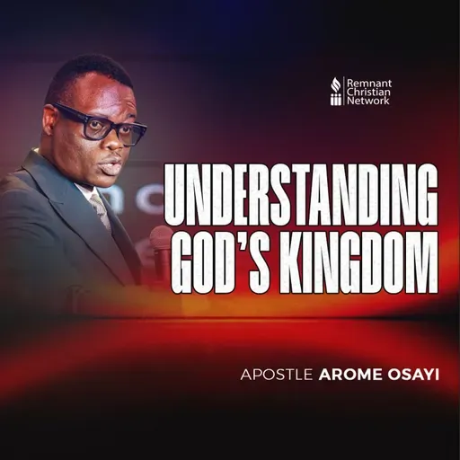 UNDERSTANDING GOD'S KINGDOM APOSTLE AROME OSAYI THE NEED FOR DISCERNMENT