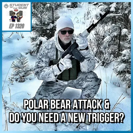 Polar Bear Attack & Do You Need a New Trigger? | SOTG 1320
