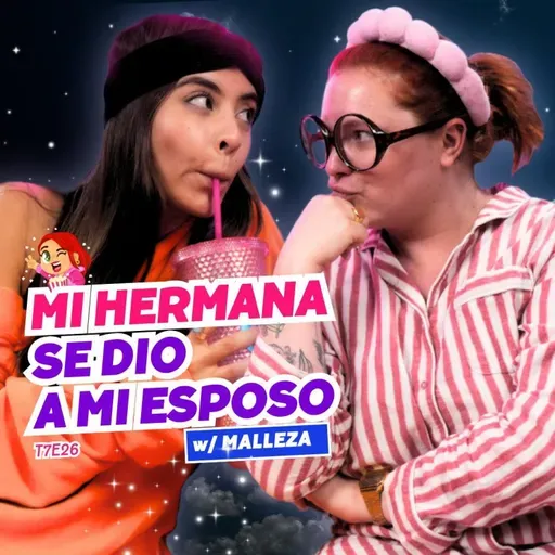 T7E26 Mi Hermana Se Dio A Mi Esposo. 😭🥵 Ft. Mallezaa