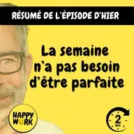 Résumé — La semaine n’a pas besoin d’être parfaite
