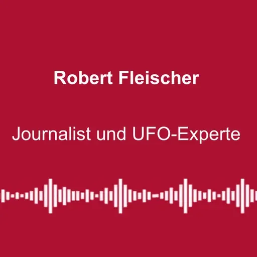 #334: „Wer besitzt außerirdische Technologie?“ - mit Robert Fleischer