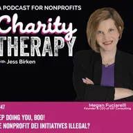 147: Keep Doing You, Boo | Are Nonprofit DEI Initiatives Illegal? With Guest Megan Fuciarelli