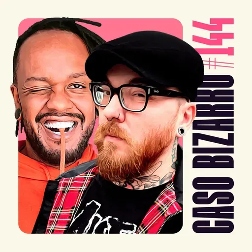 CB #144 - Fleabag do Grindr com Fabão e Tiago P. Zanetic