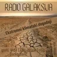 Radio Galaksija #195: Ekstremni klimatski događaji (Irida Lazić, Milica Tošić, Darko Savić) [14-05-2024]