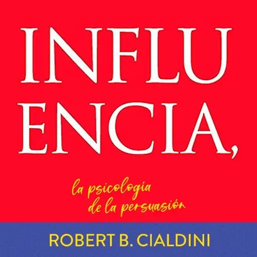 EL ARQUITECTO DEL SÍ: Por Qué la Lógica Falla y la Emoción Vende (La Ciencia de Cialdini)
