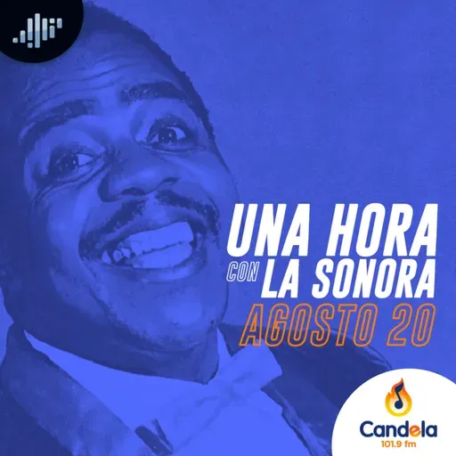 Podcast musical: Una hora con la Sonora | 20 de agosto de 2022
