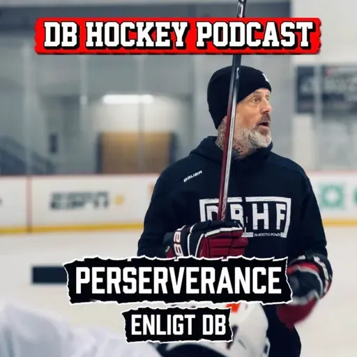DB Hockey Podcast - Perserverance enligt DB