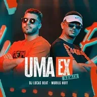 Uma Ex (Remix) - Murilo Huff & Dj Lucas Beat