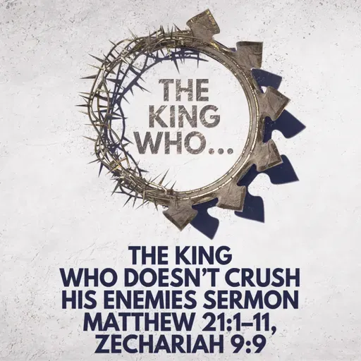 "The King Who Doesn’t Crush His Enemies" Sermon by Pastor Mark Hunt Recorded on March 29, 2026