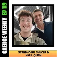 #119: Seanbhoinn, Snúcar & Niall Quinn