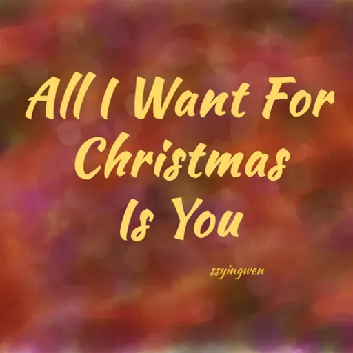 P03 🎄All I Want For Christmas Is You