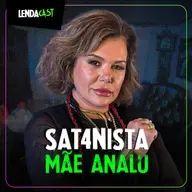 ELA É SATANISTA E CULTUA LÚC1FER - Sacerdotisa Mãe Analu | LendaCast #223