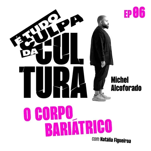 É Tudo Culpa da Cultura: O CORPO BARIÁTRICO