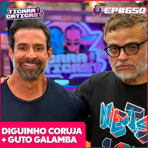 EP 650 - GUTO GALAMBA E DIGUINHO CORUJA
