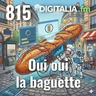 Digitalia #815 - Oui oui la baguette