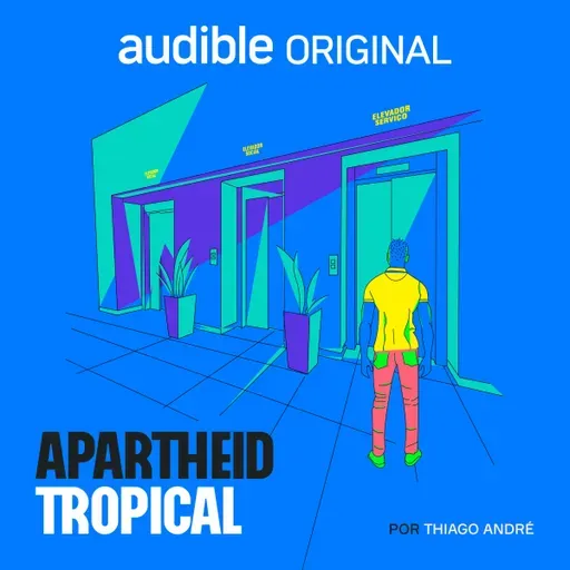Apartheid Tropical | 10. Movendo Estruturas