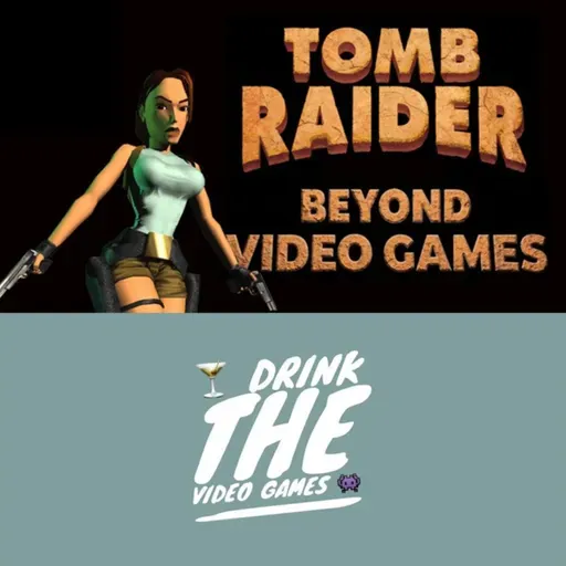 Tomb Raider - Beyond Video Games (Starring Lara Croft!)