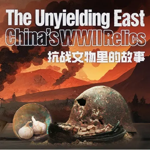 The Unyielding East: China’s WWII Relics